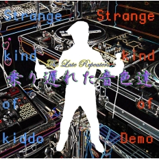 Strange kind of Demo 4 ～乗り遅れた音色達（The Late Repeaters）～ のアートワーク